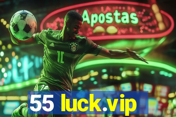 55 luck.vip